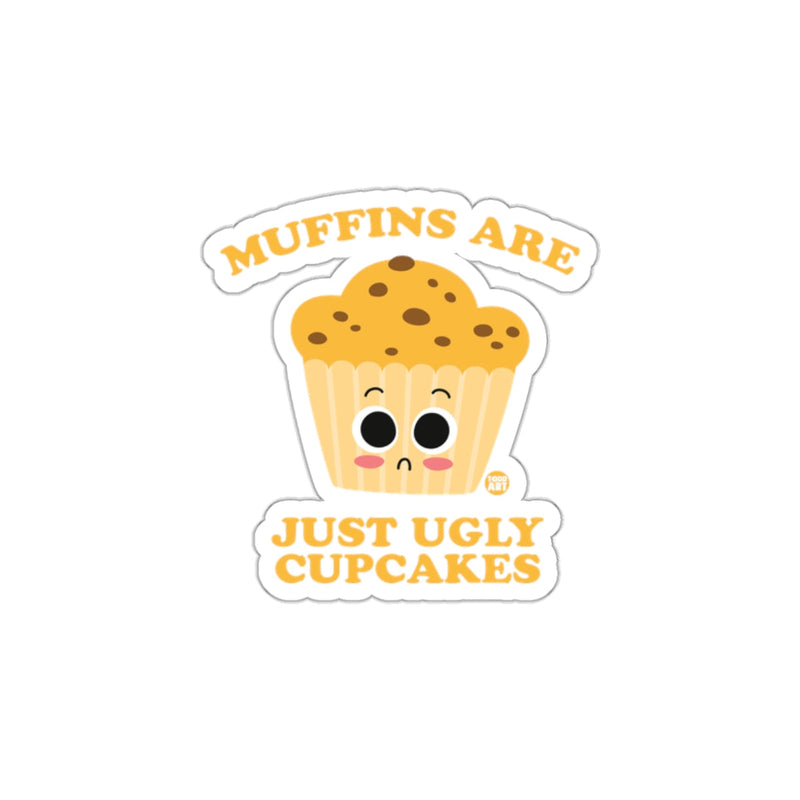 Load image into Gallery viewer, Muffins Are Just Ugly Cupcakes Sticker for Humorous Fun
