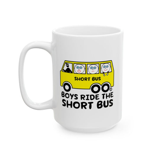 Funny Boys Ride The Short Bus Mug Coffee Cup