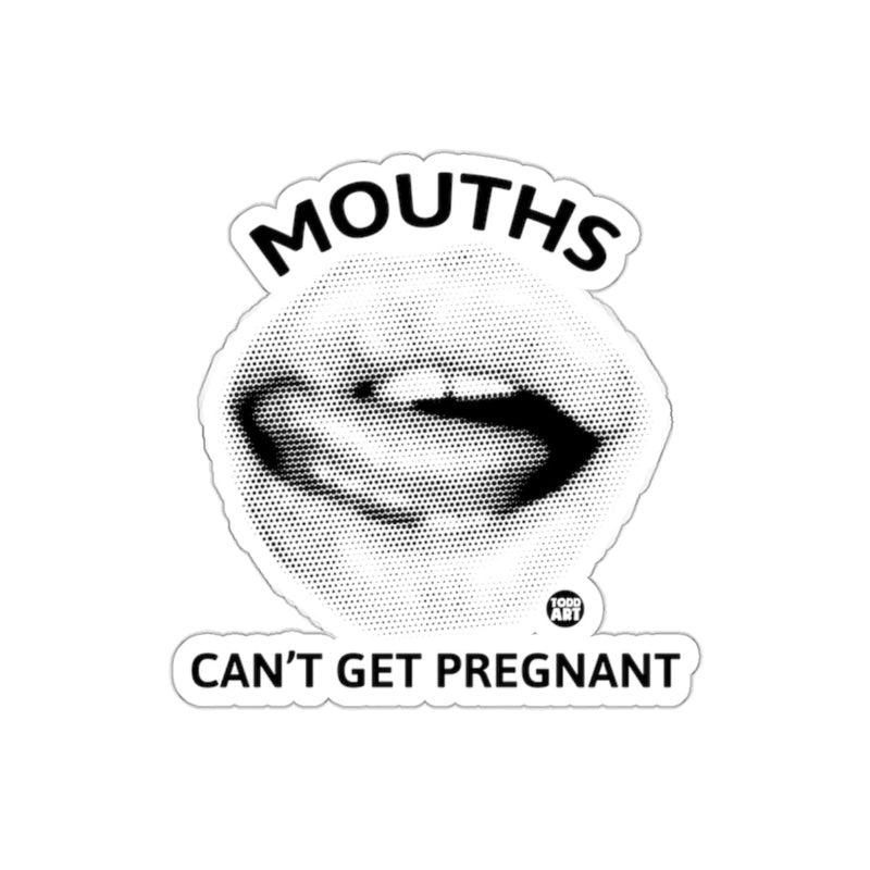 Load image into Gallery viewer, Mouths Can't Get Pregnant graphic sticker
