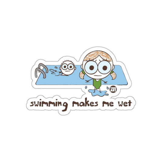 Swimming Makes Me Wet Humorous Graphic Design Sticker