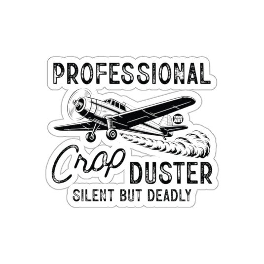 Professional Crop Duster Silent But Deadly Sticker