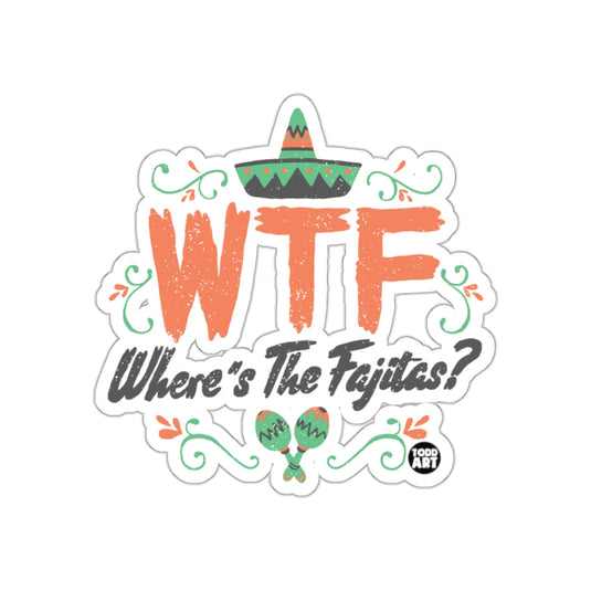 WTF Where's The Fajitas? Sticker fun gift idea