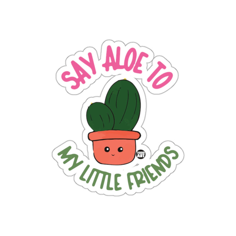 Load image into Gallery viewer, Say Aloe to My Little Friends Cute Cactus Art sticker
