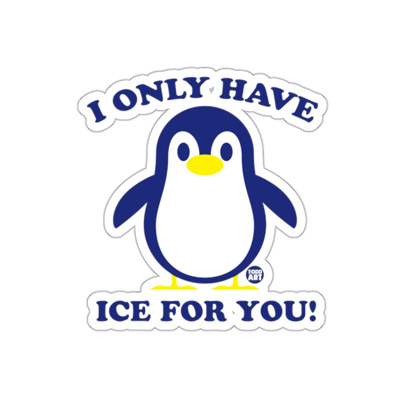 Load image into Gallery viewer, I Only Have Ice For You Funny Penguin Graphic sticker
