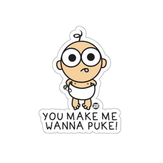 You Make Me Wanna Puke Baby Cartoon Sticker