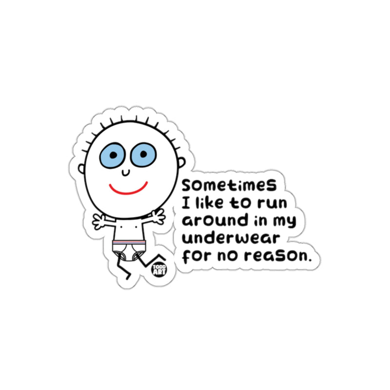 Load image into Gallery viewer, Sometimes I Like to Run Around Sticker for No Reason
