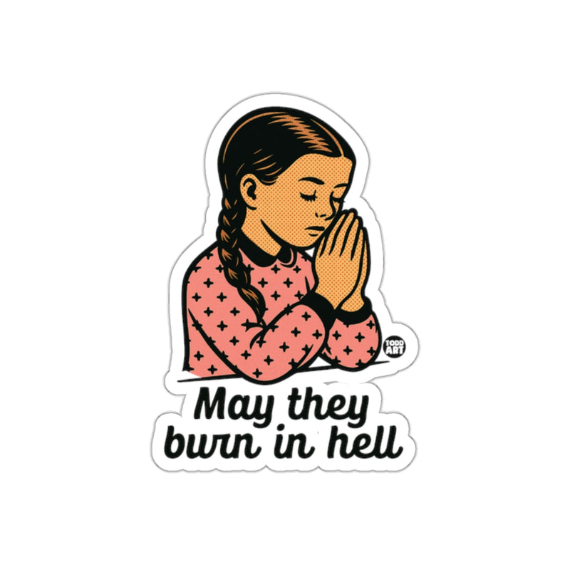 Load image into Gallery viewer, May They Burn in Hell Prayer Sticker
