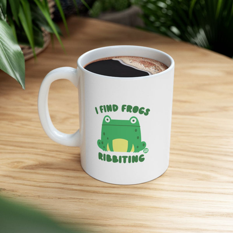 Load image into Gallery viewer, I Find Frogs Ribbiting Funny Quote Mug
