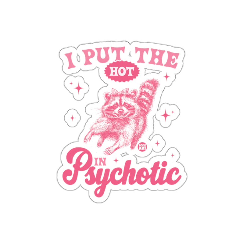 Load image into Gallery viewer, I Put The Hot In Psychotic Raccoon with Bow sticker
