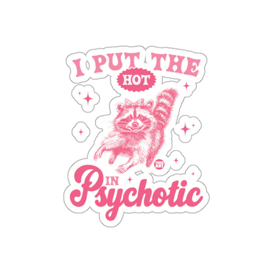 I Put The Hot In Psychotic Raccoon with Bow sticker
