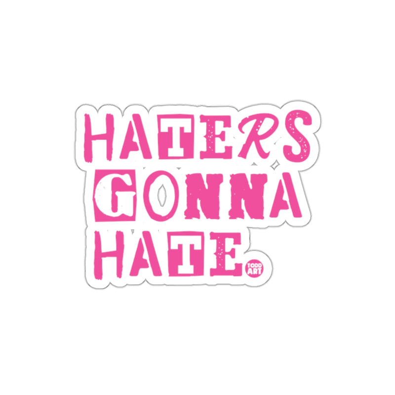 Load image into Gallery viewer, Haters Gonna Hate Motivational Inspirational Quote Sticker
