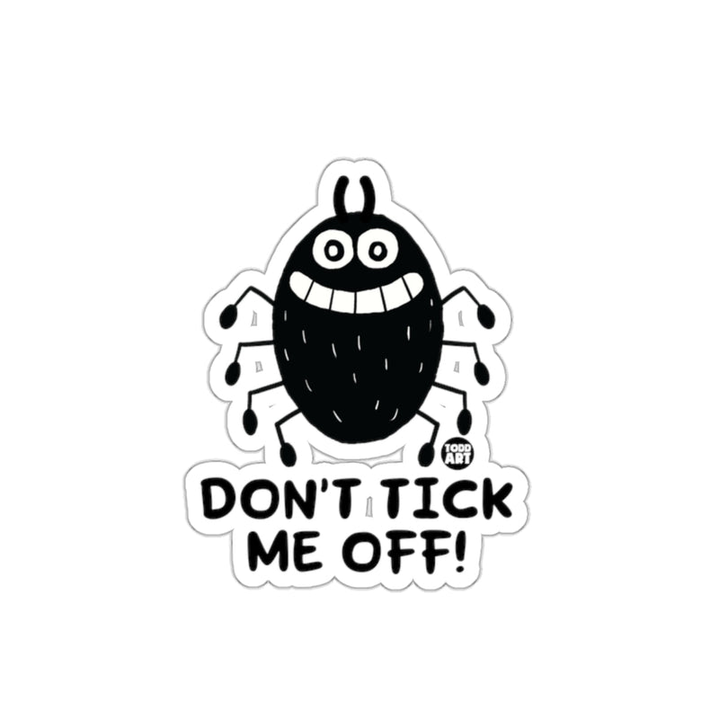 Load image into Gallery viewer, Don't Tick Me Off Funny Cartoon Bug Sticker
