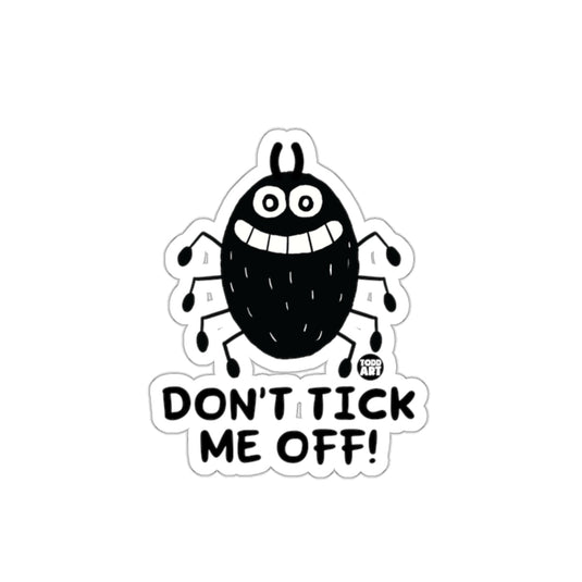 Don't Tick Me Off Funny Cartoon Bug Sticker