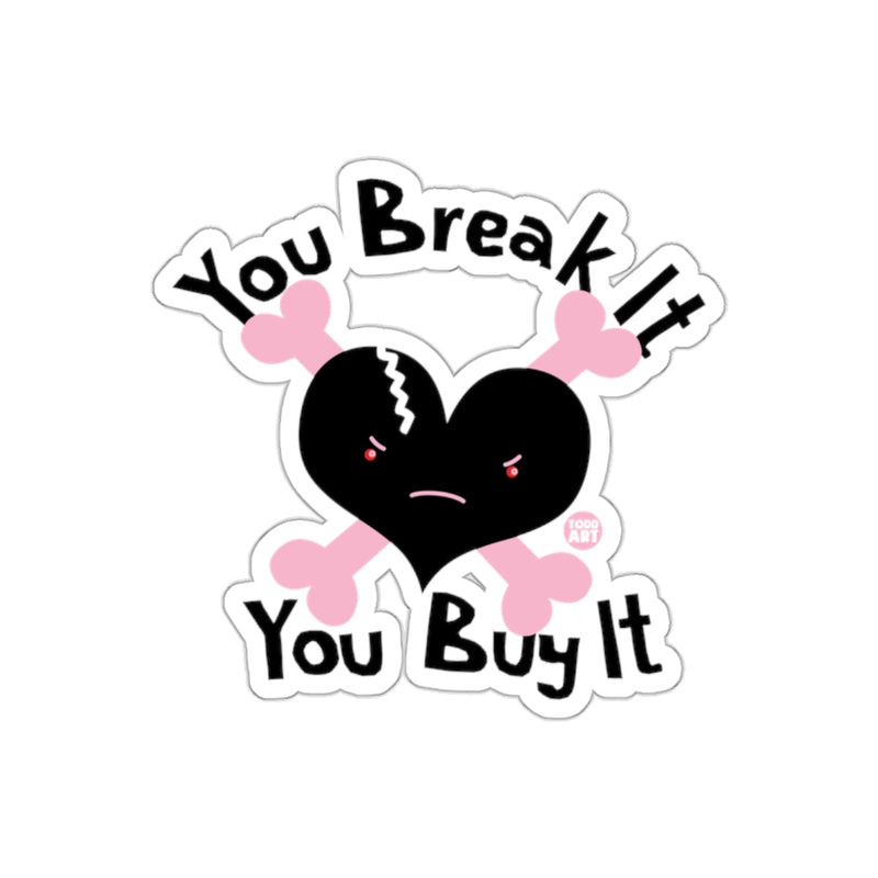 Load image into Gallery viewer, You Break It You Buy It Heart and Crossbones Sticker
