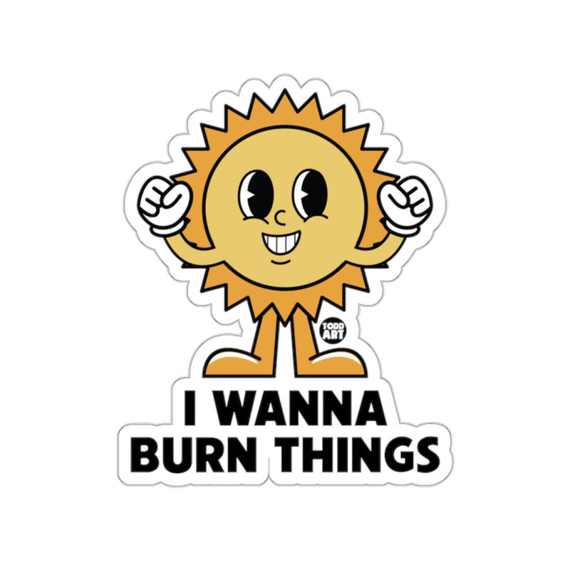 Load image into Gallery viewer, I Wanna Burn Things Sun Cartoon Sticker
