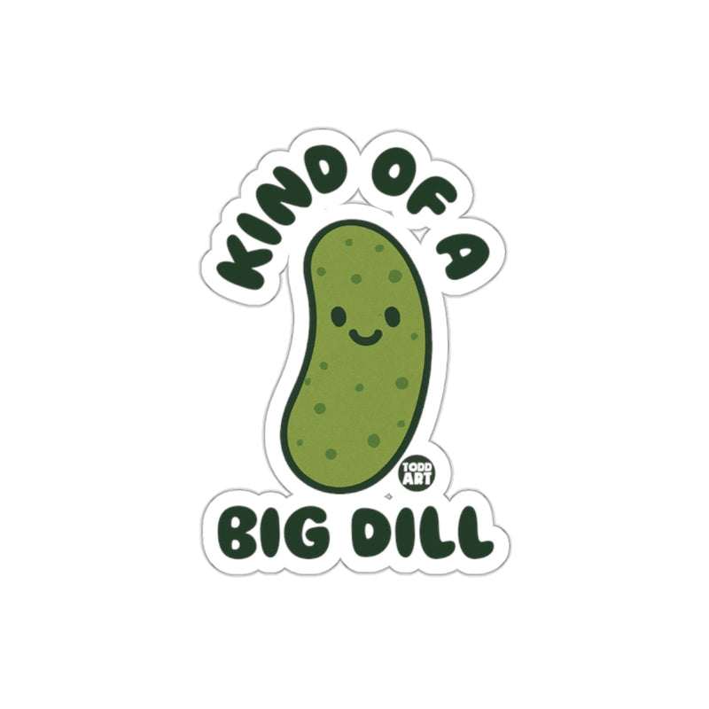 Load image into Gallery viewer, Kind Of A Big Dill with Todd Art Signature sticker
