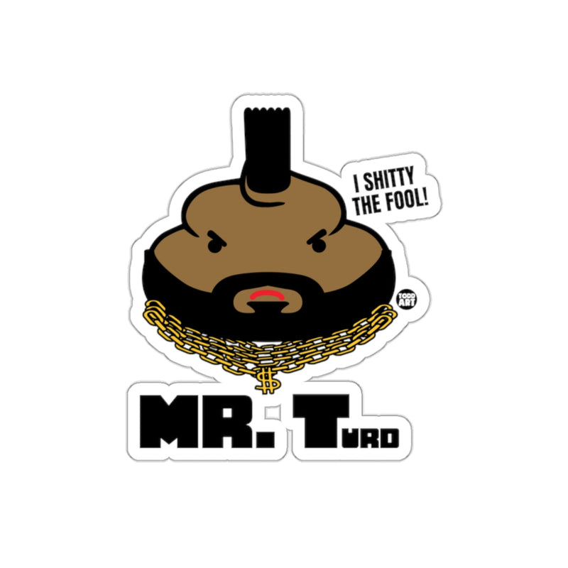 Load image into Gallery viewer, I Shitty the Fool Cartoon Mr. Turd Inspired sticker
