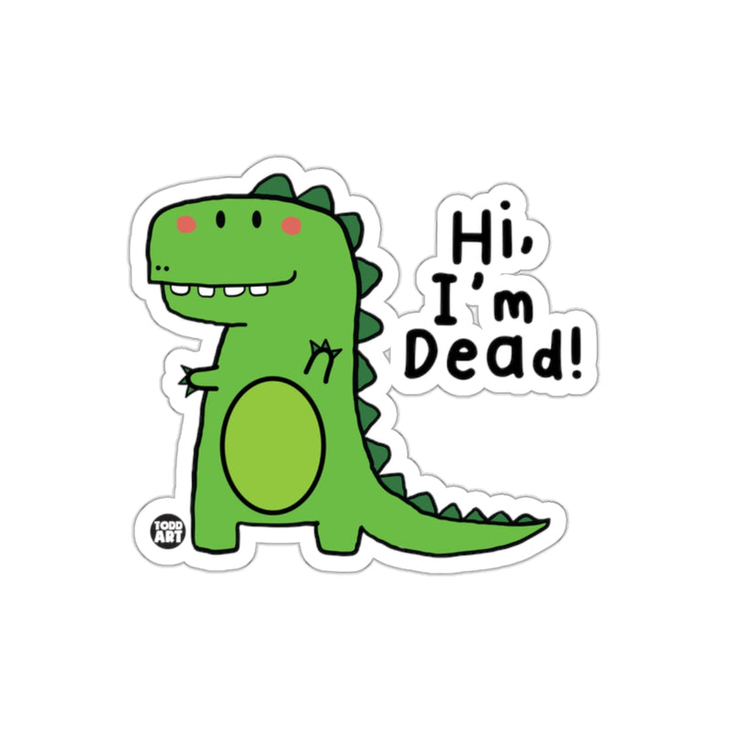 Load image into Gallery viewer, Hi I'm Dead Dinosaur Graphic Sticker product
