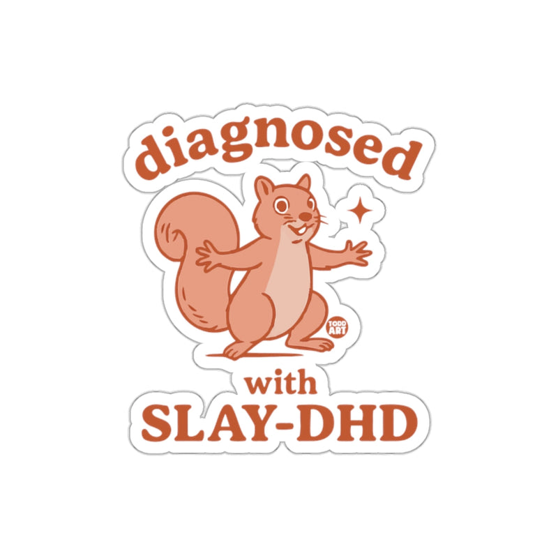 Load image into Gallery viewer, Diagnosed with SLAY-DHD Squirrel Illustration Art sticker
