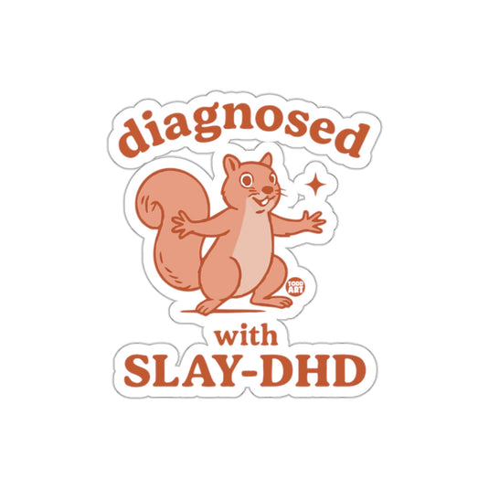 Diagnosed with SLAY-DHD Squirrel Illustration Art sticker