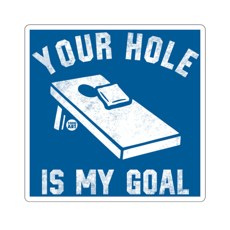 Load image into Gallery viewer, YOUR HOLE IS MY GOAL Cornhole Game Funny Design 
