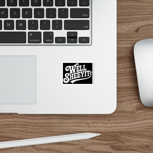 Well Sheeyit Statement Sticker for Laptops and More