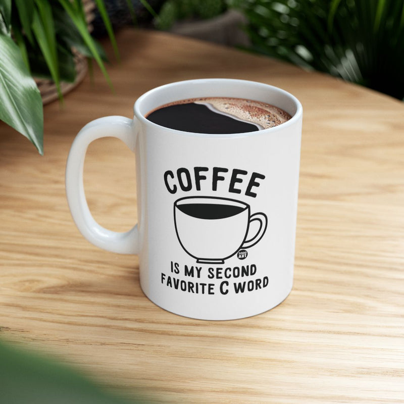 Load image into Gallery viewer, Coffee Is My Second Favorite C Word Mug
