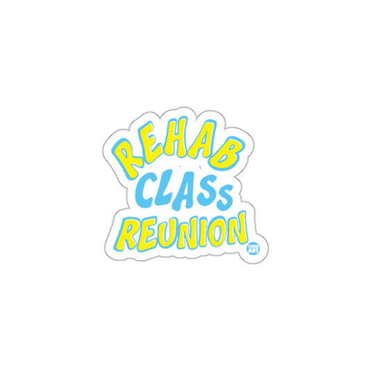 Rehab Class Reunion Sticker for Fun Gifts