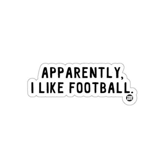 Apparently I Like Football Sticker for Fans
