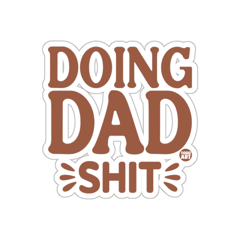 Load image into Gallery viewer, Doing Dad Shit Sticker for Every Cool Dad
