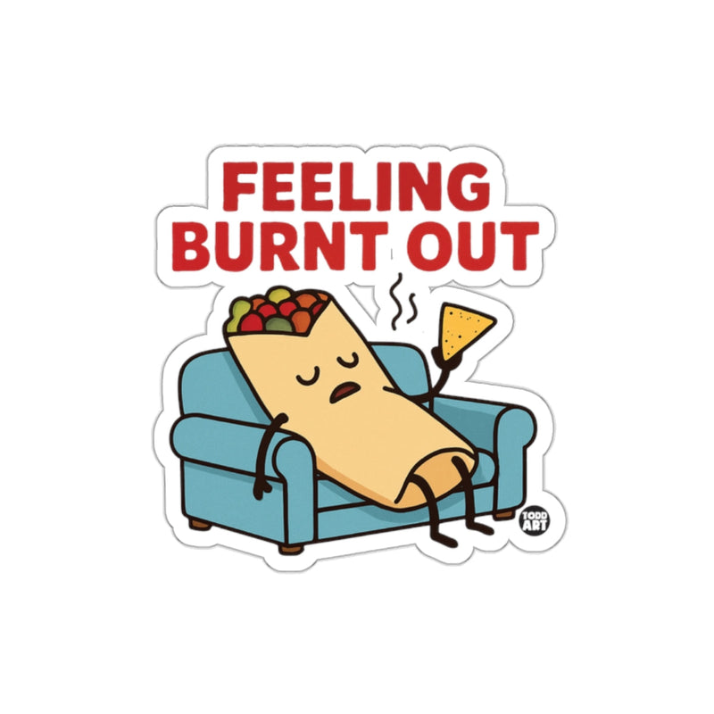 Load image into Gallery viewer, Feeling Burnt Out Burrito Sticker Funny Food Art
