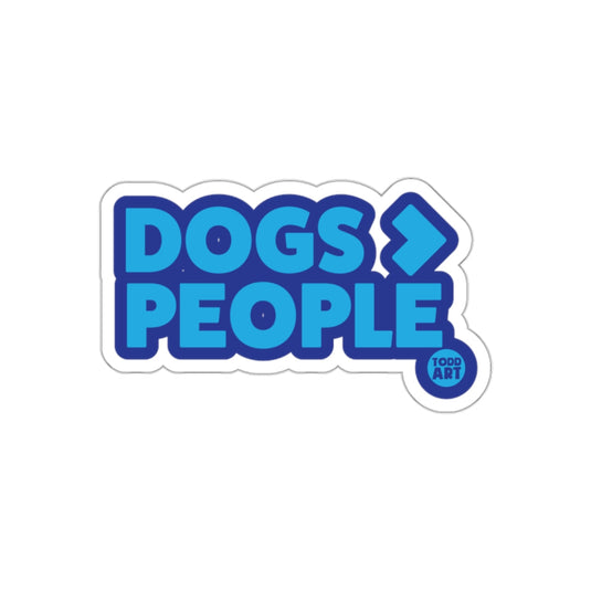 Dogs Greater Than People Todd Art Sticker