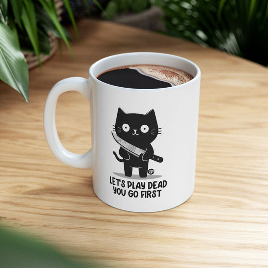 Let's Play Dead You Go First Cat Lover Mug Gift