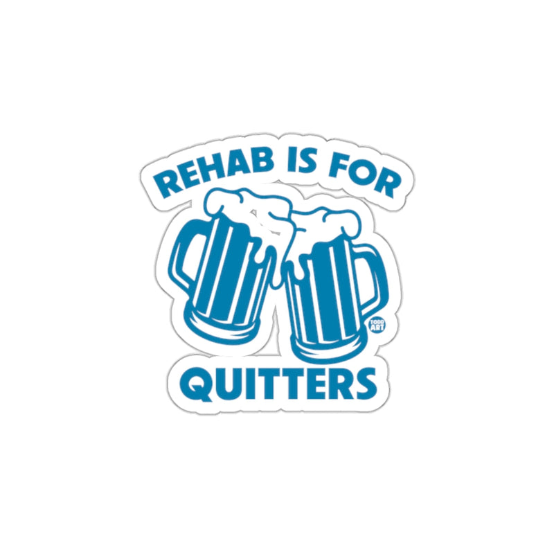 Load image into Gallery viewer, Rehab Is For Quitters Sticker perfect for any occasion
