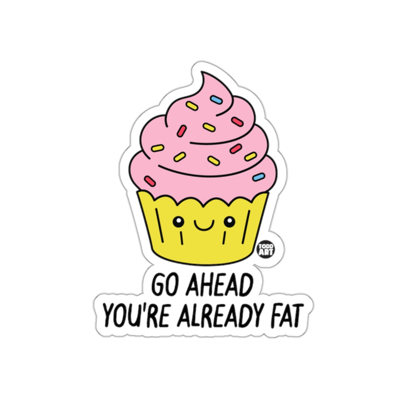 Load image into Gallery viewer, Cute Cupcake Sticker with Funny Slogan You Gotta Have
