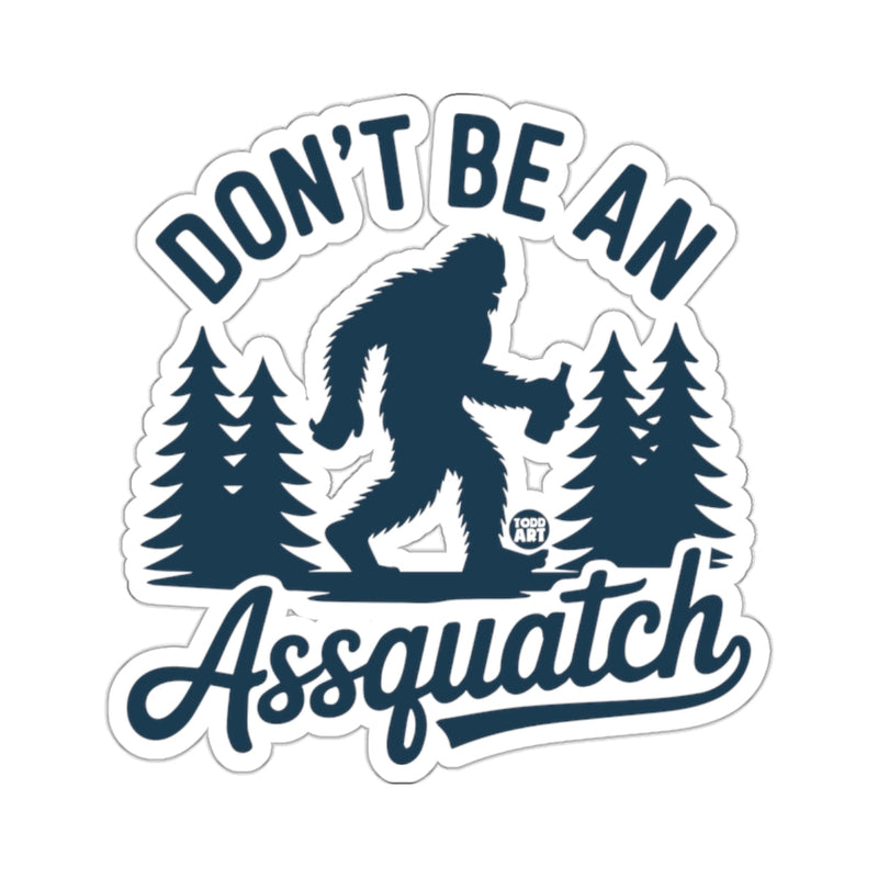 Load image into Gallery viewer, Don't Be An Assquatch Bigfoot Woods Funny Quote product

