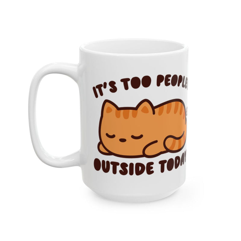 Load image into Gallery viewer, It's Too Peopley Outside Today Cat Mug Product
