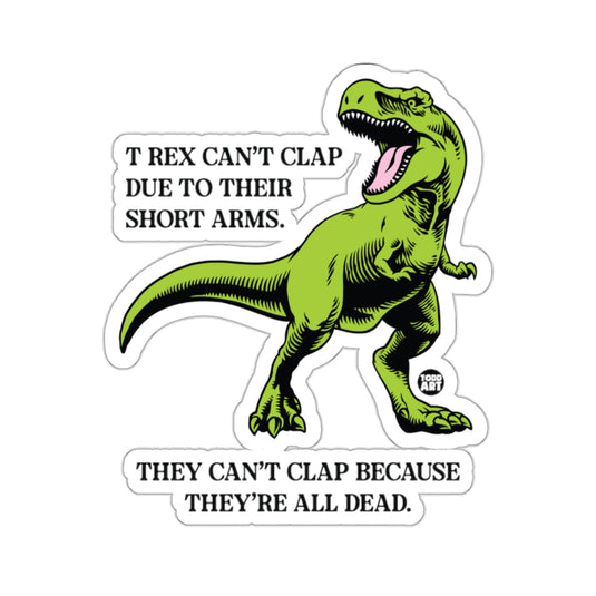 Funny T-Rex Can't Clap Dinosaur Joke Sticker