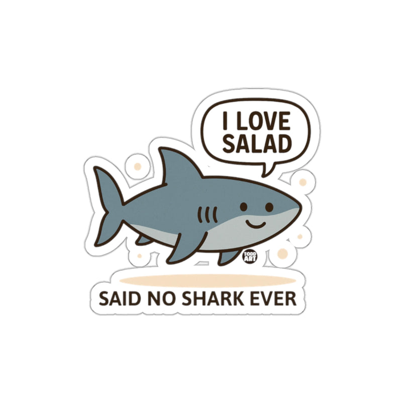 Load image into Gallery viewer, Funny Shark Loves Salad Parody Said No Shark Ever sticker
