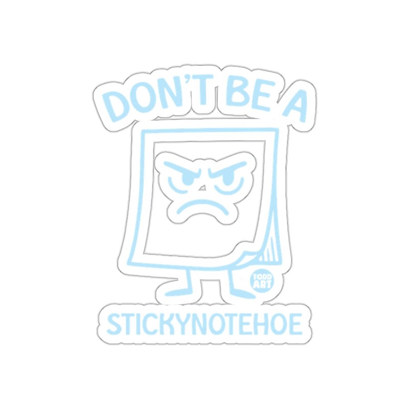 Load image into Gallery viewer, Don't Be A StickyNoteHoe Attitude Sticker
