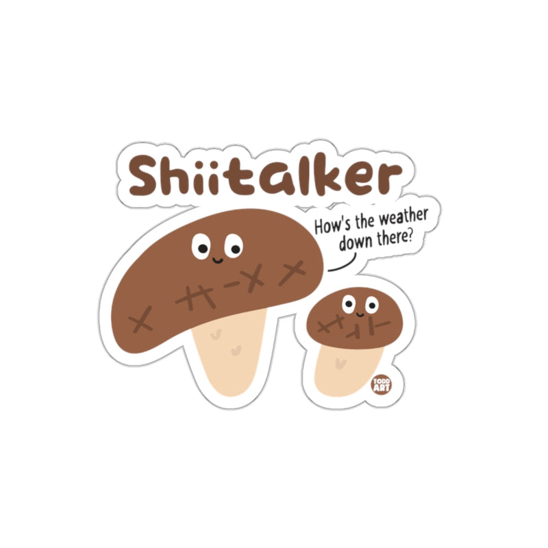 Load image into Gallery viewer, Shiitalker How's the weather down there Sticker
