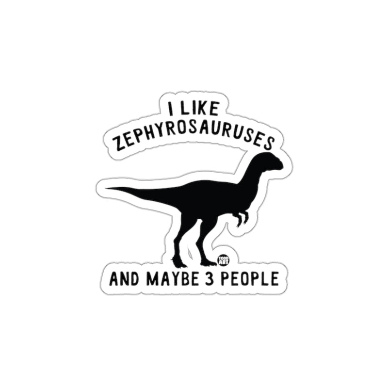 Load image into Gallery viewer, I Like Zephyrosauruses And Maybe 3 People Sticker
