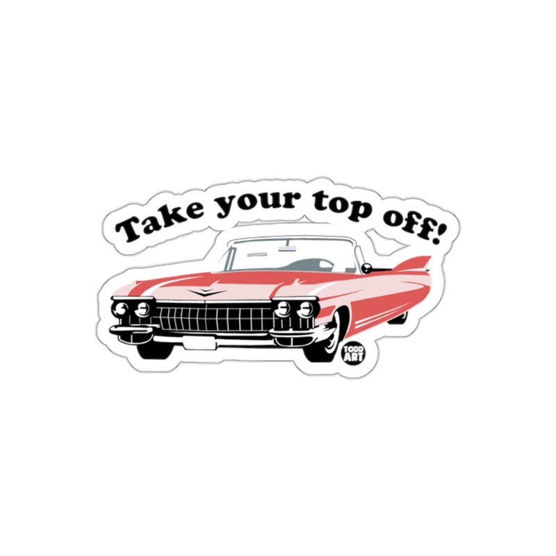 Load image into Gallery viewer, Take Your Top Off Classic Car Sticker Product
