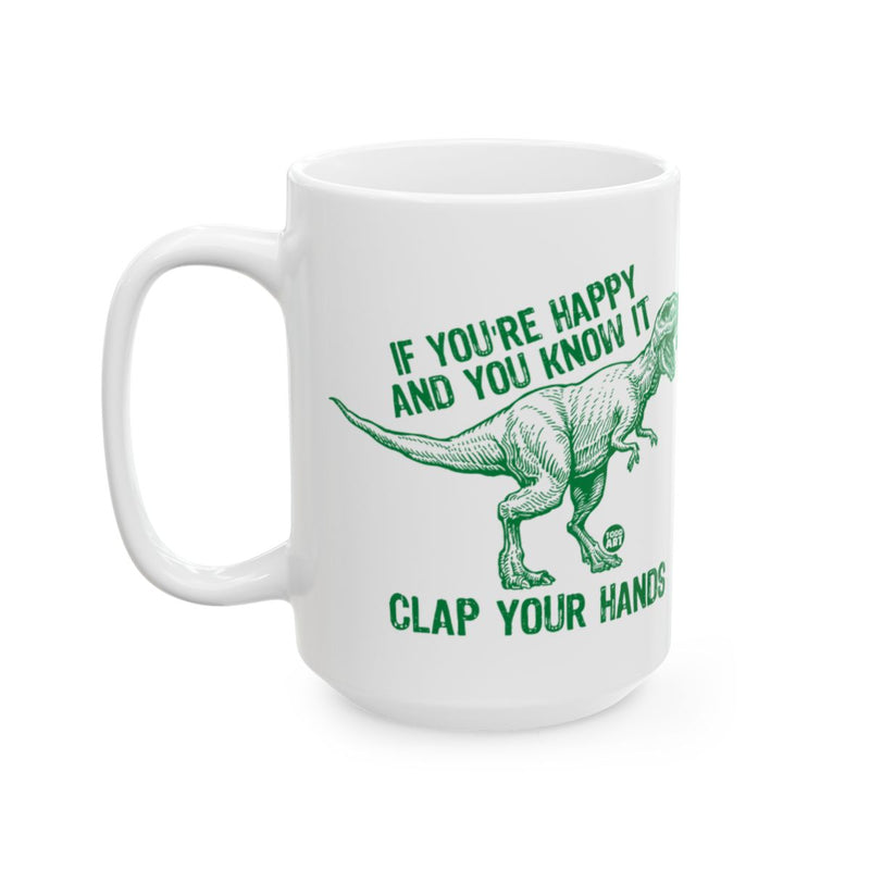 Load image into Gallery viewer, If You're Happy and You Know It Dinosaur Mug
