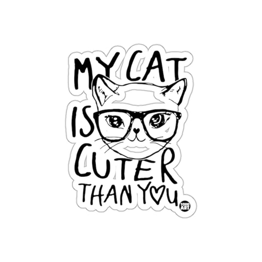 My Cat Is Cuter Than You Sticker Funny Cat Lover
