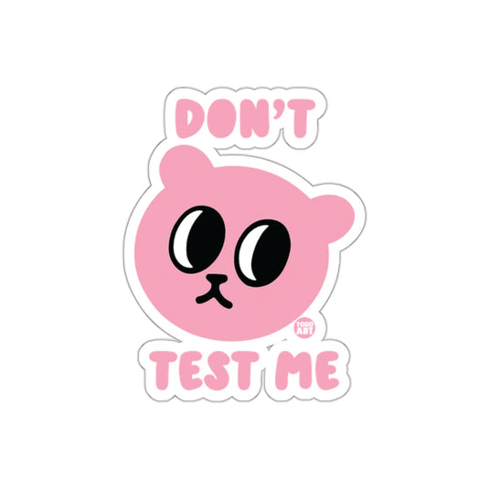 Don't Test Me Cute Pink Bear Face Graphic sticker