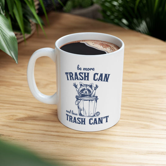 Be More Trash Can And Less Trash Can't Mug Product