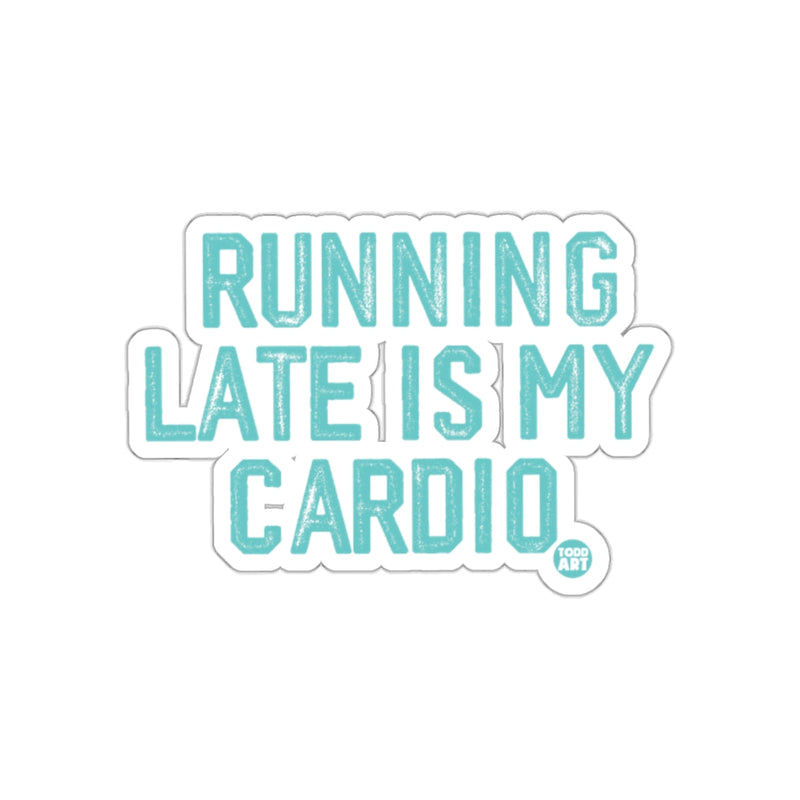 Load image into Gallery viewer, Running Late Is My Cardio Sticker for Fitness Fans
