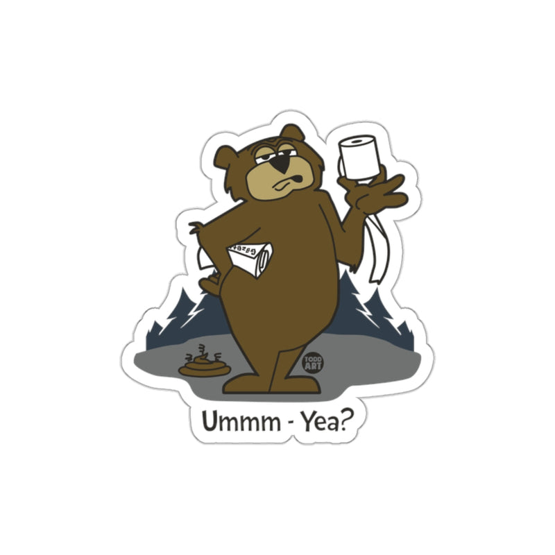Load image into Gallery viewer, Funny Bear Holding Toilet Paper Sticker Ummm - Yea? Sticker
