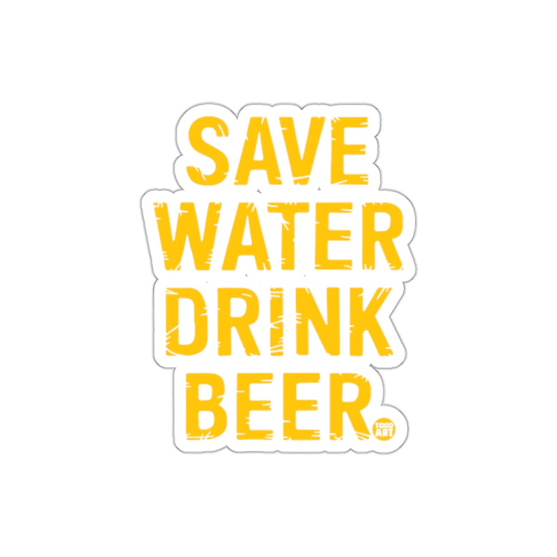 Load image into Gallery viewer, Save Water Drink Beer Sticker for Funny Home Decor
